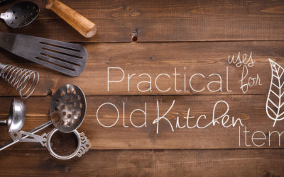 practical uses for old kitchen items