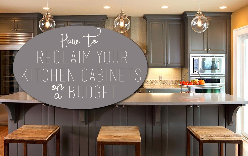 how to reclaim your kitchen cabinets on a budget