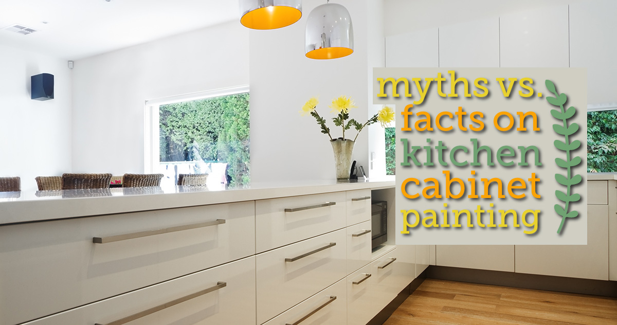 myths vs. facts on kitchen cabinet painting