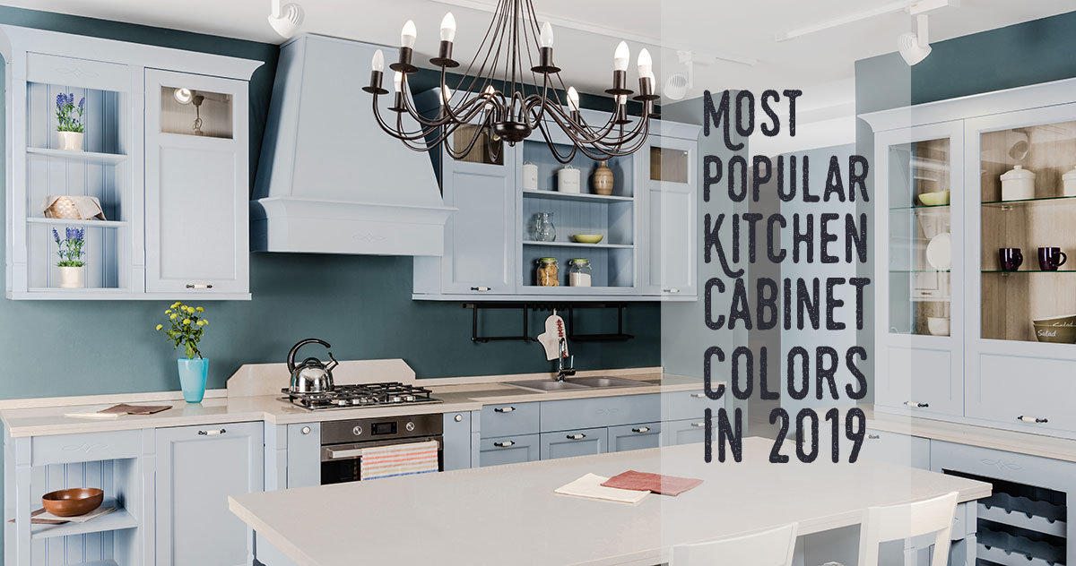 Most Popular Kitchen Cabinet Colors in 2019